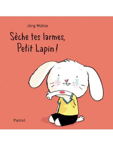 Livre Sèche tes larmes, petit lapin !...