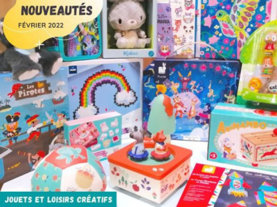 Nouveautés jouets et loisirs créatifs Février 2022